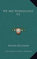 We Are Worldlings V3 1163605069 Book Cover