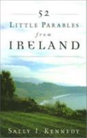 52 Little Parables from Ireland: A One-Year Weekly Devotional With Inspirational Writings, Scripture Verses and Prayers 0884198928 Book Cover