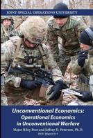 Unconventional Economics: Operational Economics in Unconventional Warfare 1098705629 Book Cover