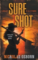 Sure Shot: A Contemporary Western Thriller Series (Bullets Legend) B0GS7H19MQ Book Cover