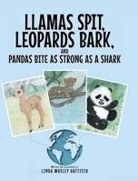 Llamas Spit, Leopards Bark, and Pandas Bite As Strong As a Shark 1637102291 Book Cover
