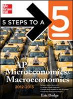 5 Steps to a 5 AP Microeconomics/Macroeconomics, 2012-2013 Edition (5 Steps to a 5 on the Advanced Placement Examinations Series) 007175122X Book Cover