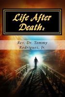 Life After Death: What Happens Next? 1717521150 Book Cover