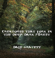 Creatures that Lurk in the Deep, Dark Forest 1786290065 Book Cover