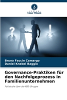 Governance-Praktiken für den Nachfolgeprozess in Familienunternehmen: Fallstudie über die RBS-Gruppe 6205930099 Book Cover