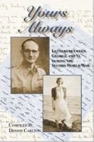 Yours Always: Letters Between George and Vi During the Second World War 1412079039 Book Cover
