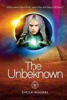 The Unbeknown: Who came here first, and why are they still here? 0995713502 Book Cover