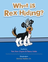 What Is Rex Hiding? B0C6DMRR8C Book Cover