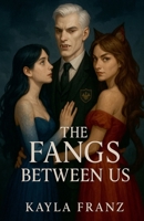 The Fangs Between Us B0FQPKXB3H Book Cover