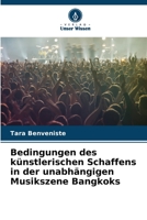 Bedingungen des künstlerischen Schaffens in der unabhängigen Musikszene Bangkoks 6206024504 Book Cover