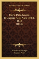 Storia della guerra d'Ungaria negli anni 1848 e 1849 1120508452 Book Cover