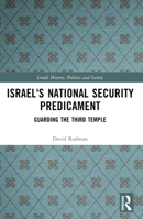 Israel's National Security Predicament: Guarding the Third Temple 1032525738 Book Cover