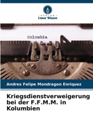 Kriegsdienstverweigerung bei der F.F.M.M. in Kolumbien (German Edition) 6206489671 Book Cover