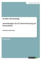 Auswirkungen der EU-Osterweiterung auf Deutschland: Workshop-Ausarbeitung 3640832876 Book Cover