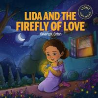 Lida and the Firefly of Love (Lead the LIGHT Way ™) B0G5FLKD5D Book Cover