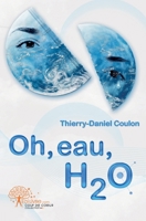 Oh, eau, H2 O (French Edition) 2812189061 Book Cover