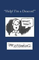 Help! I'm a Deacon 0692320679 Book Cover