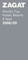 Zagat World's Top Hotels, Resorts & Spas 2009/10 1604781408 Book Cover