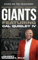 Stand on the Shoulders of Mindset Mastery Coaching Giants Featuring Cal Quigley 1971010200 Book Cover