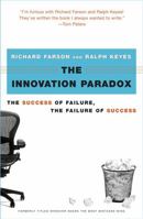 The Innovation Paradox : The Success of Failure, the Failure of Success 0743225937 Book Cover