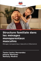 Structure familiale dans les ménages monoparentaux masculins (French Edition) 6206917541 Book Cover