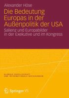 Die Bedeutung Europas in Der Aussenpolitik Der USA: Salienz Und Europabilder in Der Exekutive Und Im Kongress 3531185616 Book Cover