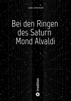 Bei den Ringen des Saturn Mond Alvaldi (German Edition) 3384866053 Book Cover