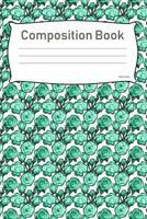 Composition Book: College Ruled Notebook Composition Book Diary Green Roses 1792746725 Book Cover