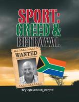 Sport: GREED & BETRAYAL: Wanted for Crimes against Journalism 1091964998 Book Cover