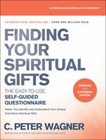 Finding Your Spiritual Gifts Questionnaire: The Easy-To-Use, Self-Guided Questionnaire 0800798341 Book Cover