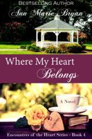 Where My Heart Belongs (Encounters of the Heart Book 4) 0985146893 Book Cover
