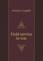 Field Service in War 116464498X Book Cover