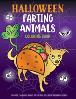 Halloween Farting Animals Coloring Book: Spooky Fartastic Pages to Color & Silly Kid-Friendly Jokes 1643400134 Book Cover