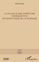 La place d'une approche comparatiste en didactique de la musique (Sciences de l'Éducation Musicale) (French Edition) 2343222886 Book Cover
