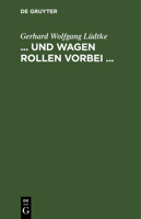 ... Und Wagen Rollen Vorbei ...: Quer Durch Nord-Amerika 3111127702 Book Cover