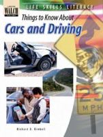 Life Skills Literacy: Things To Know About Cars And Driving:grades 7-9 (Life Skills Literacy) 0825138280 Book Cover