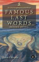 The Mind-Boggling Encyclopedia of Famous Last Words Before Dying 8269327840 Book Cover