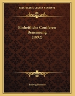 Einheitliche Coniferen Benennung (1892) 1270885219 Book Cover