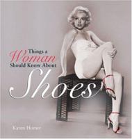 Things a Woman Should Know About Shoes 1853756350 Book Cover