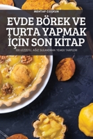 Evde Börek Ve Turta Yapmak İçİn Son Kİtap 1837897646 Book Cover