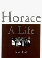 Horace: A Life 0415920086 Book Cover
