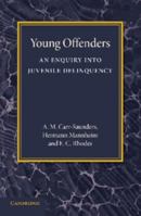 Young Offenders: An Enquiry Into Juvenile Delinquency 1107669529 Book Cover