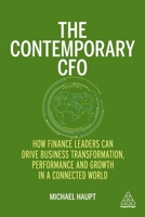 The Contemporary CFO: How Finance Leaders Can Drive Business Transformation, Performance and Growth in a Connected World 1398602906 Book Cover
