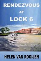 Rendezvous at Lock 6 1482718847 Book Cover