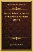 Ensayo Sobre La Justicia De La Pena De Muerte (1857) 1161159312 Book Cover
