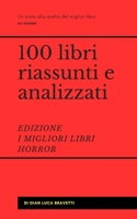 100 libri riassunti e analizzati - I migliori libri horror (I MIGLIORI 100 LIBRI) (Italian Edition) B0D4VGJWC5 Book Cover