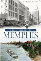 A Brief History of Memphis 1609494407 Book Cover