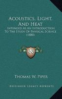 Acoustics Light and Heat 1164558765 Book Cover