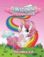 Unicorn Coloring Book for Girls 4-8: A Fun and Relaxing Unicorn Activity Book for Unicorn Lovers 1728828988 Book Cover