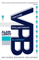Venture Philanthropy Blueprint (VPB) : Builders. Backers. Believers 1967674205 Book Cover